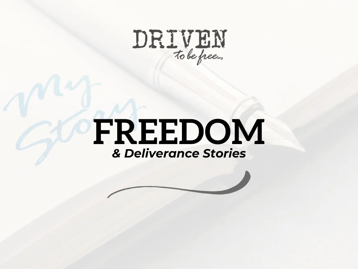 Freedom and Deliverance Stories