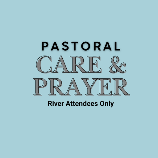 Pastoral Care/Prayer - River Church