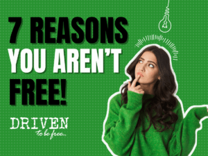 7 Reasons you aren't free