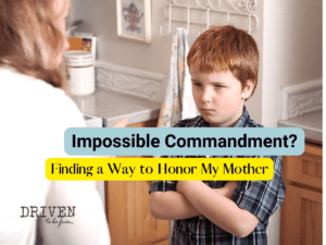 Impossible Commandment? Finding a Way to Honor My Mother
